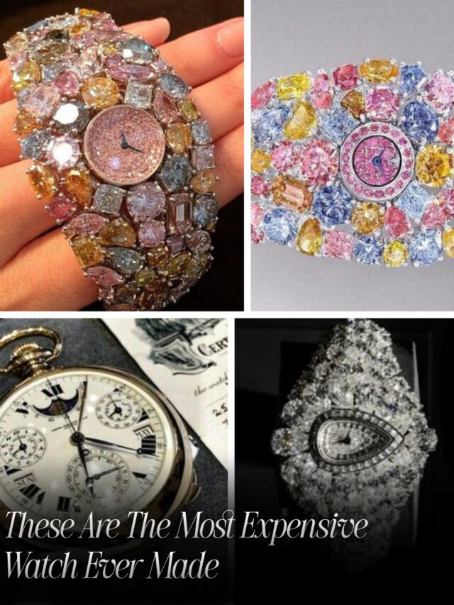 These are the most expensive watch ever made